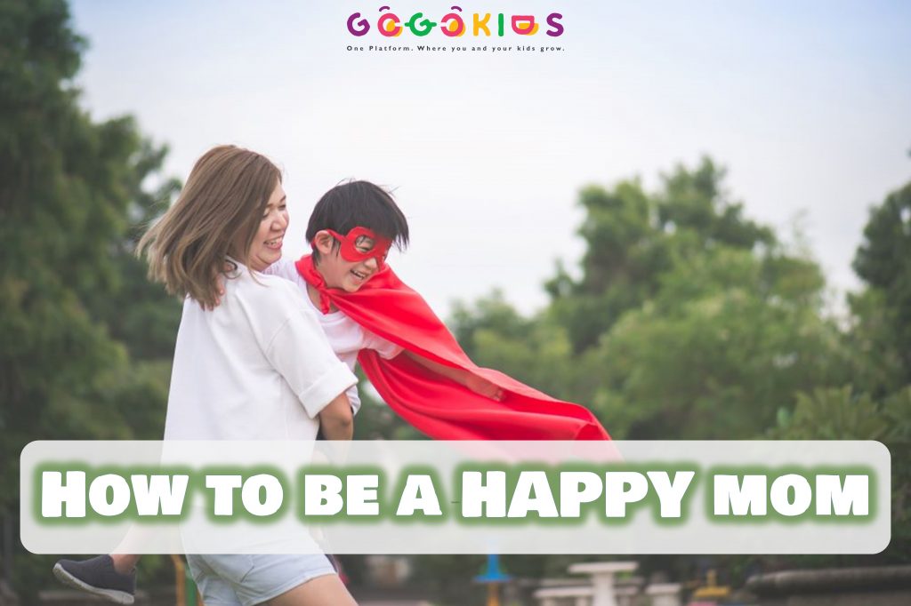 How To Be A Happy Mom