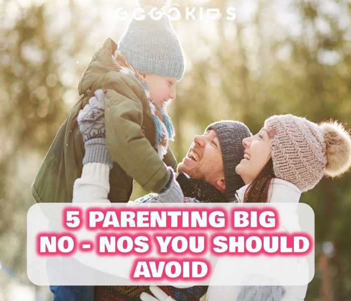 5 Parenting Big No-Nos You Should Avoid