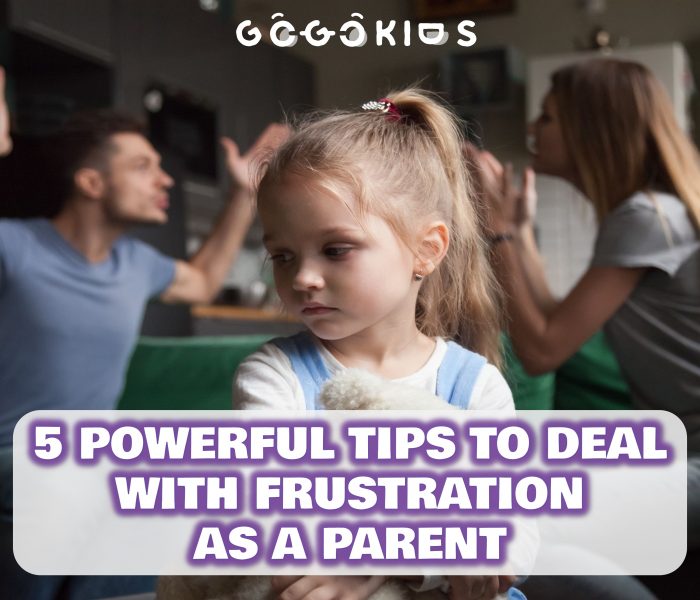 5 Powerful Tips To Deal With Frustration As a Parent