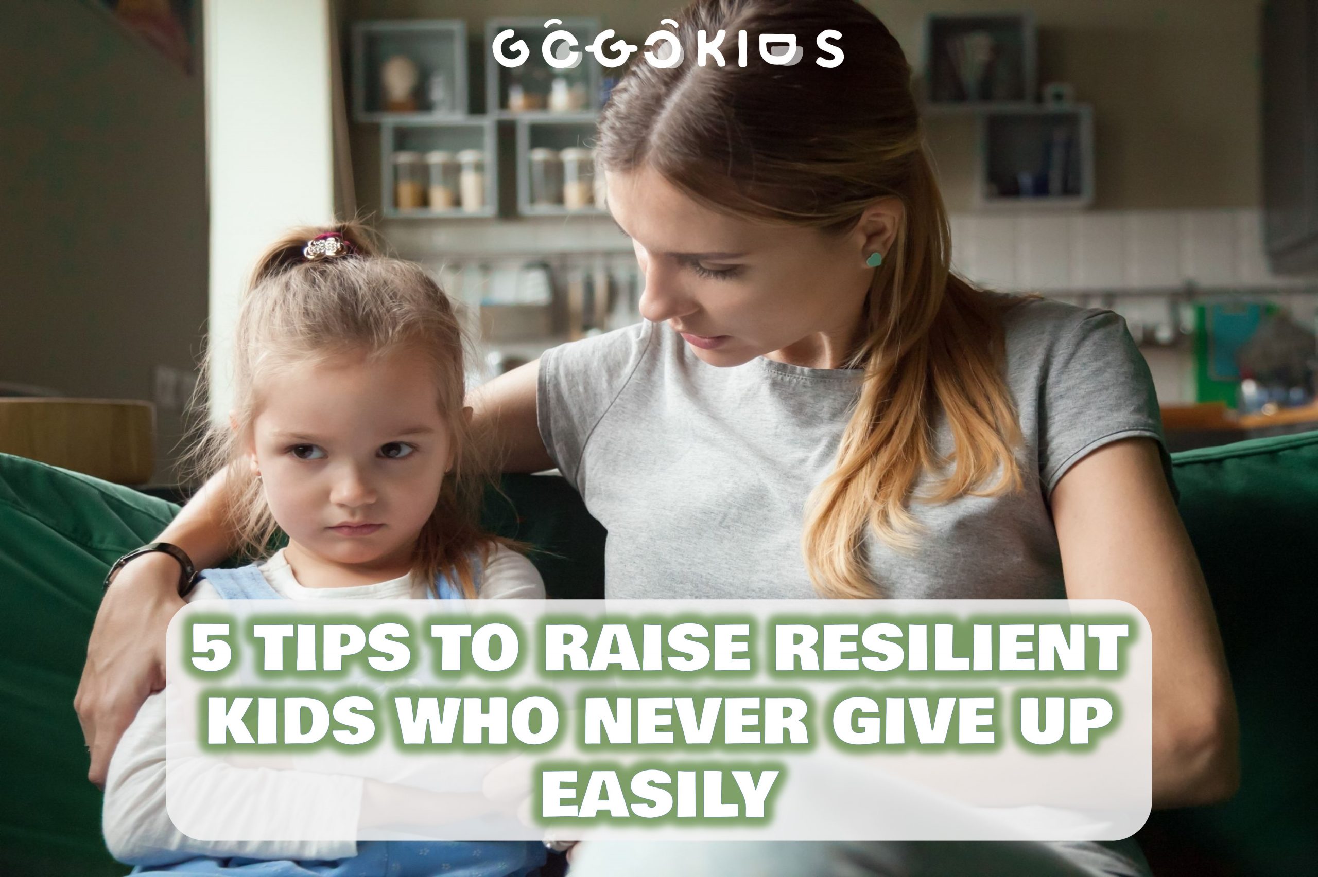 5 Tips To Raise Resilient Kids Who Never Give Up Easily